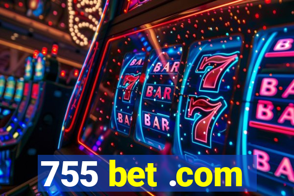 755 bet .com